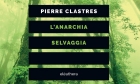 L’anarchia selvaggia di Pierre Clastres