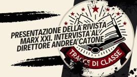 Presentazione della rivista Marx XXI. Intervista al direttore Andrea Catone