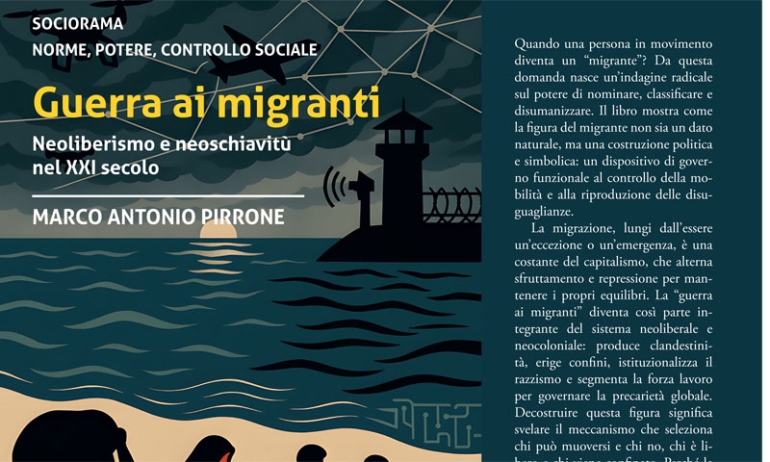 Recensione al libro di Marco A. Pirrone Guerra ai migranti. Neoliberismo e neoschiavitù nel XXI secolo (PM Edizioni, Varazze 2025)