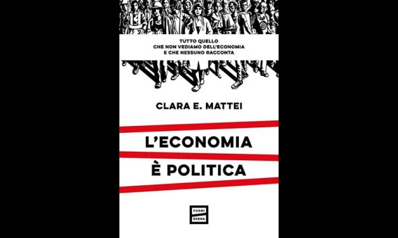 L&#039;economia è politica, tutto quello che non vediamo dell’economia