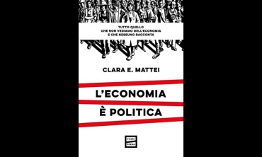 L'economia è politica, tutto quello che non vediamo dell’economia
